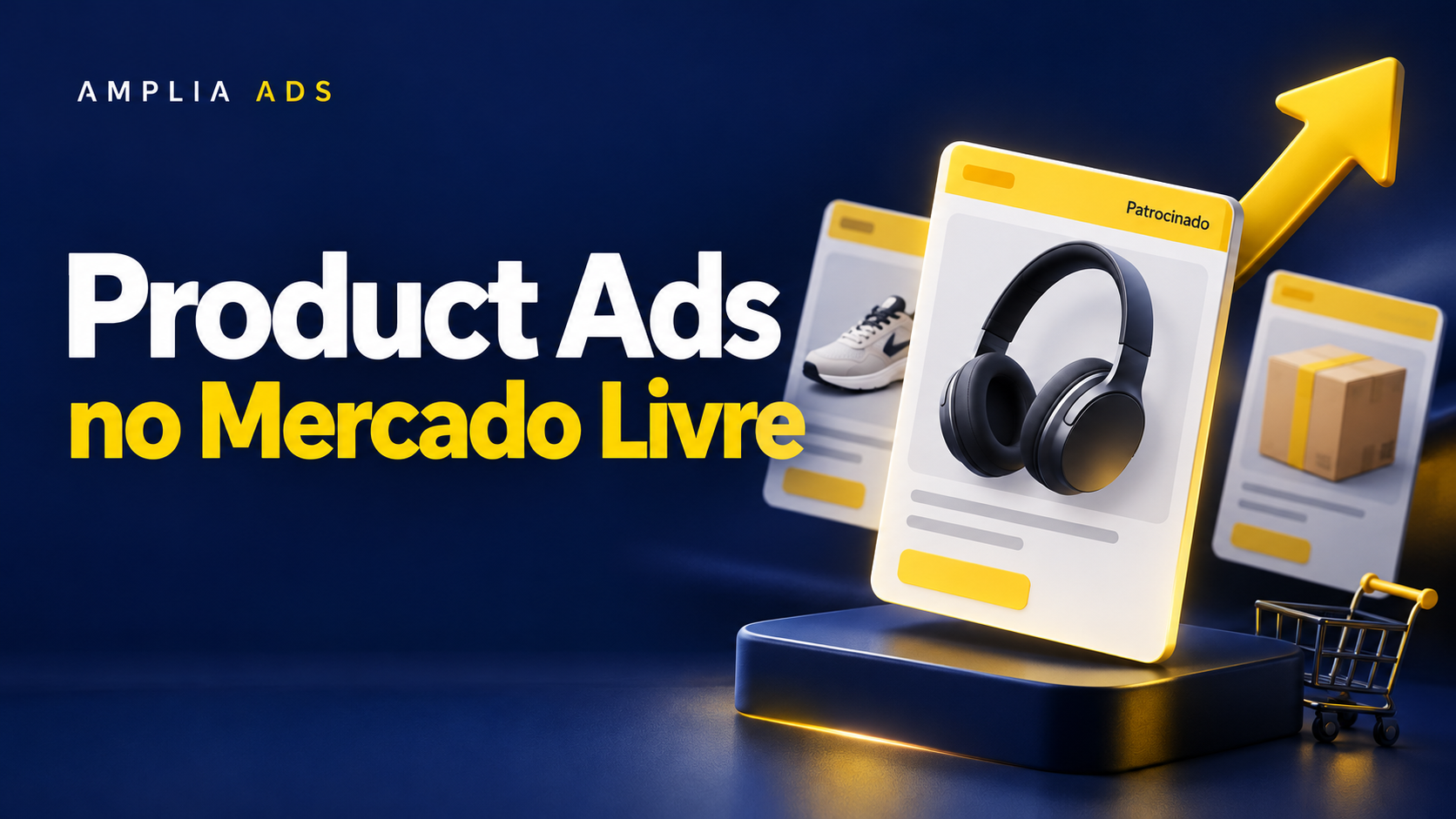 Capa do artigo Product Ads no Mercado Livre, da Amplia Ads, com produtos patrocinados e uma seta amarela ascendente.